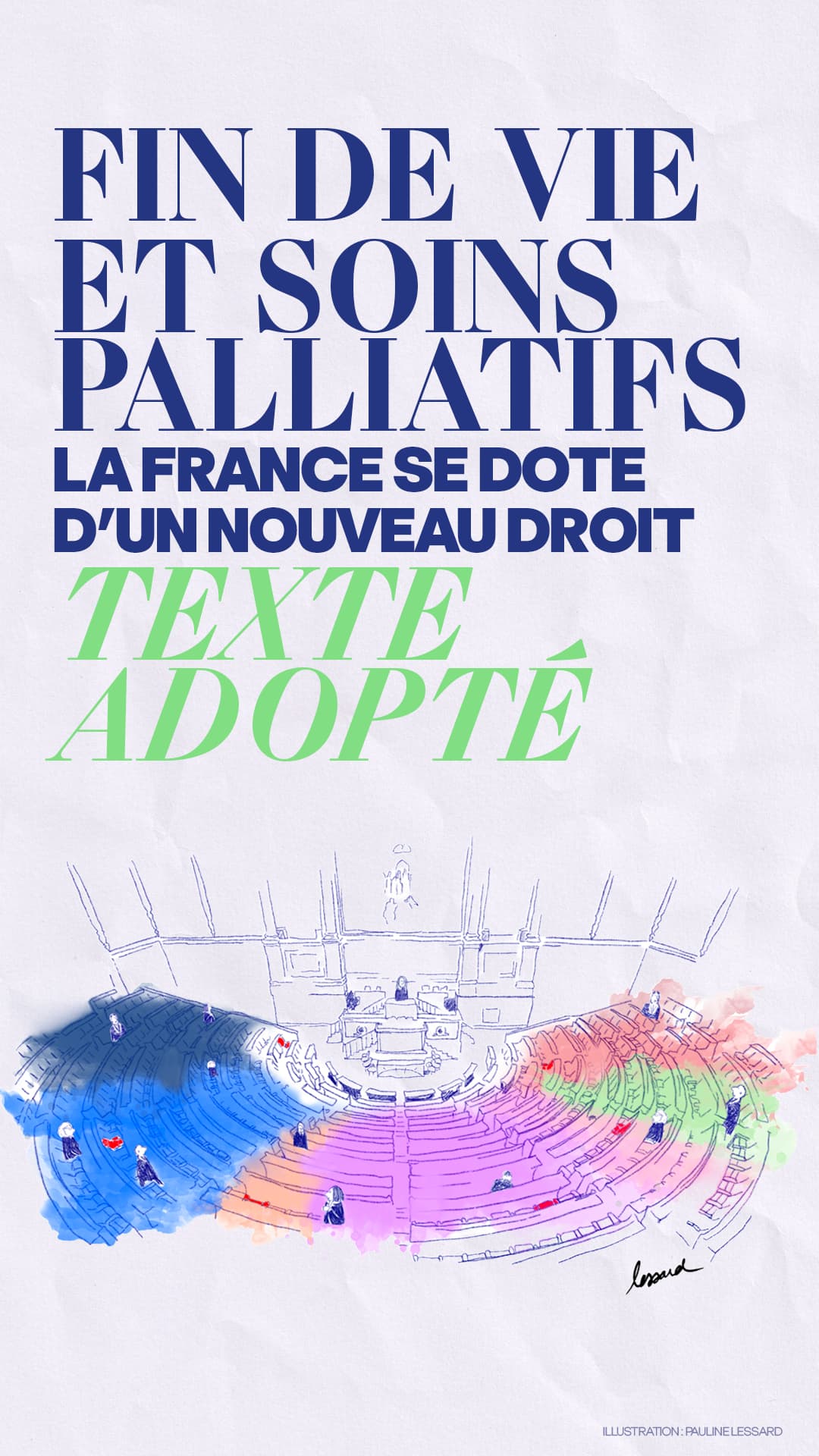 Un visuel d'information graphique et illustré annonçant l'adoption d'un nouveau texte de loi. L'image est composée de texte et d'une illustration sur un fond texturé de papier froissé. En dessous et à droite du texte se trouve un dessin au trait bleu de l'hémicycle de l'Assemblée nationale, rempli de sièges et de quelques figures de députés à la tribune. L'illustration est rehaussée de taches d'aquarelle multicolores (bleu, violet, rose, orange, vert) qui se déploient en bandes sur les gradins.